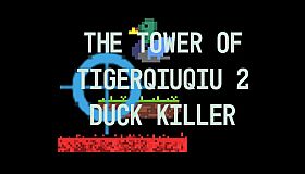 The Tower Of TigerQiuQiu 2 - Duck Killer