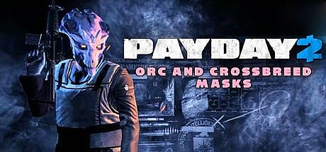 PAYDAY 2: Orc and Crossbreed Masks
