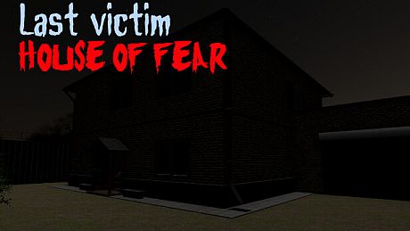 Last victim. House of Fear