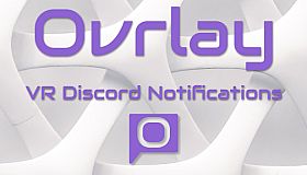 Ovrlay - VR Discord Notifications