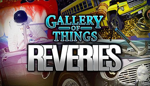 Gallery of Things: Reveries