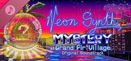 Mystery at Grand Fir Village - NeonSynth Album