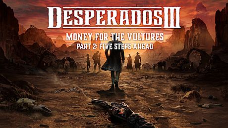 Desperados III: Money for the Vultures - Part 2: Five Steps Ahead