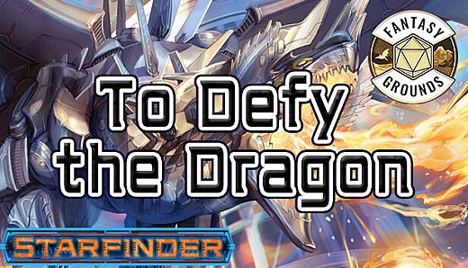 Fantasy Grounds - Starfinder RPG - Adventure: To Defy the Dragon