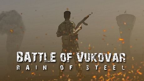 Battle of Vukovar: Rain of Steel Game