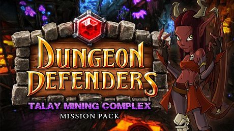 Dungeon Defenders: Talay Mining Complex Mission Pack