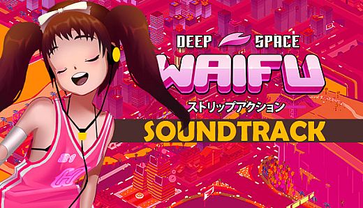 DEEP SPACE WAIFU - SOUNDTRACK