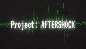 Project: AFTERSHOCK