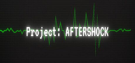 Project: AFTERSHOCK Game