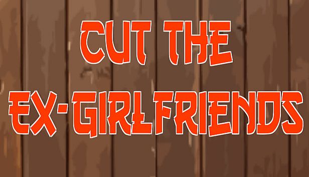 Buy Cut The Ex-Girlfriends