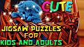 Jigsaw Puzzles for Kids and Adults - Cute