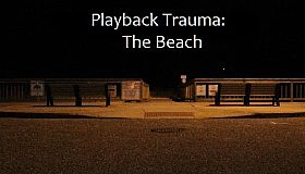 Playback Trauma: The Beach