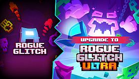 Upgrade Rogue Glitch to Rogue Glitch Ultra