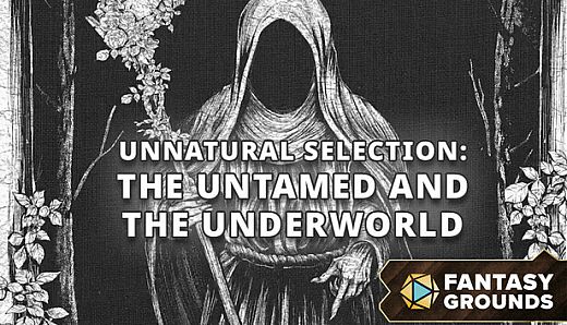 Fantasy Grounds - Unnatural Selection: The Untamed and the Underworld