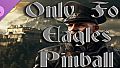 Only For Eagles Pinball