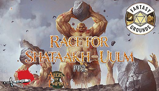 Fantasy Grounds - Aegis of Empires 5: Race for Shataakh-Ulm