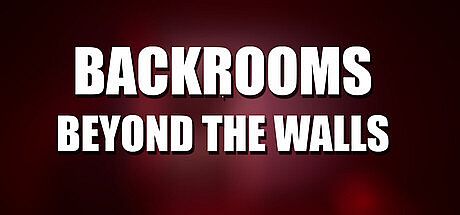 Backrooms: Beyond the Walls