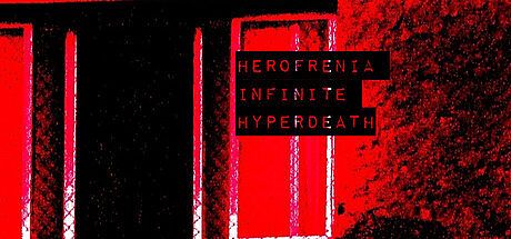 Herofrenia Infinite Hyperdeath