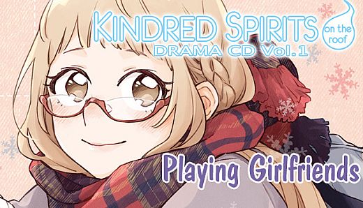 Kindred Spirits on the Roof Drama CD Vol.1 - Playing Girlfriends