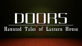 DOORS : Haunted Tales of Lantern House