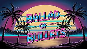 Ballad of Bullets
