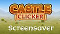 Castle Clicker Screensaver
