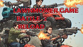 Lawnmower Game Battle 2: Reload