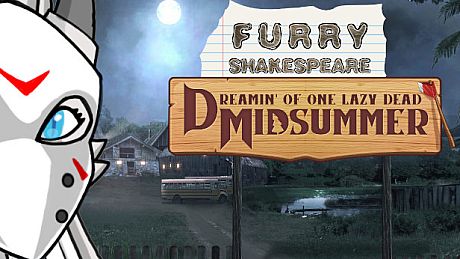 Furry Shakespeare: Dreamin' of One Lazy Dead Midsummer Game