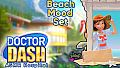 Doctor Dash ASMR Hospital - Beach Mood Set