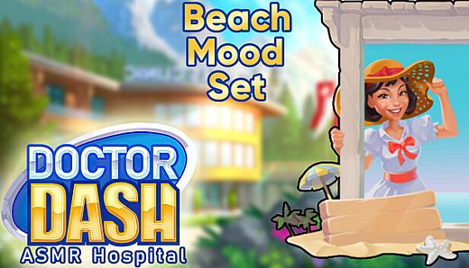 Doctor Dash ASMR Hospital - Beach Mood Set