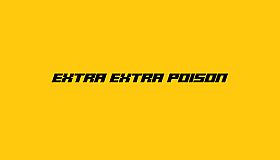 Extra Extra Poison