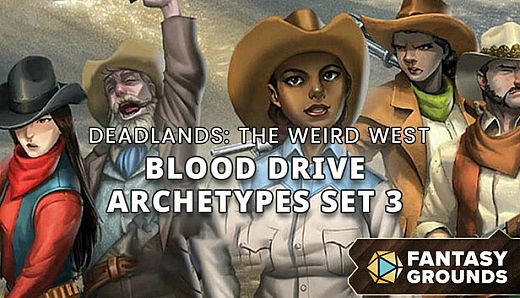 Fantasy Grounds - Deadlands: The Weird West - Blood Drive Archetypes Set 3