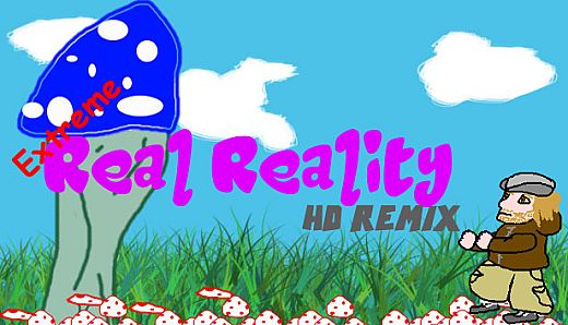 Extreme Real Reality HD Remix