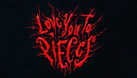 Love You To Pieces