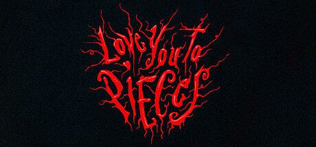 Love You To Pieces