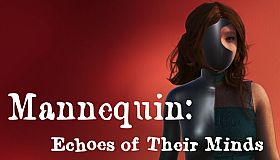 Mannequin: Echoes of Their Minds