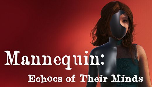 Mannequin: Echoes of Their Minds