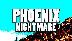 Phoenix Nightmare