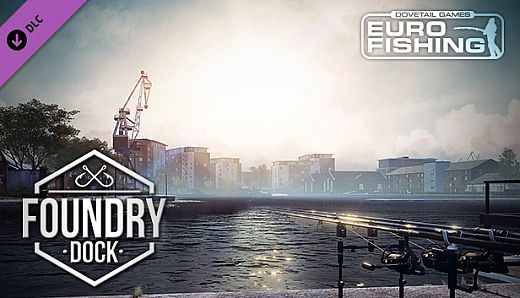 Euro Fishing: Foundry Dock