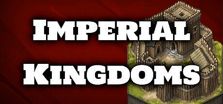 Imperial Kingdoms Game