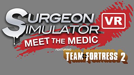Surgeon Simulator VR: Meet The Medic Game