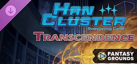Fantasy Grounds - Han Cluster Roleplaying Game: Transcendence DLC