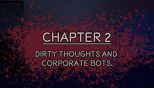 TIME FOR YOU - CHAPTER 02 - DIRTY THOUGHTS AND CORPORATE BOTS