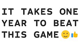 It Takes One Year To Beat This Game