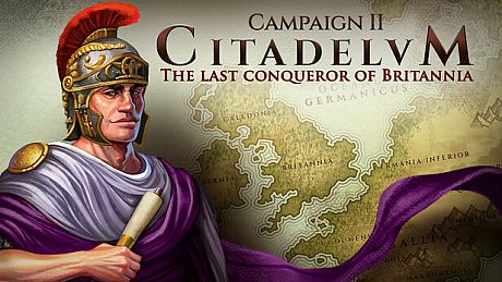 Citadelum Campaign II: The Last Conqueror of Britannia DLC