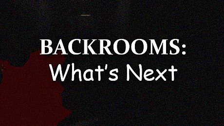 Backrooms: What's Next Game