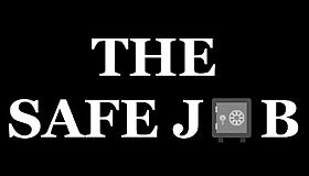 The Safe Job