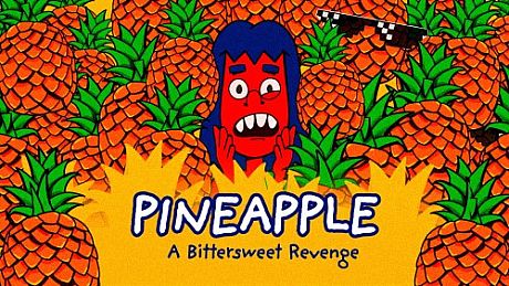 PINEAPPLE: A Bittersweet Revenge Game