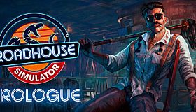 Roadhouse Simulator - Prologue