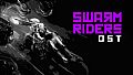 SWARMRIDERS: Original Soundtrack